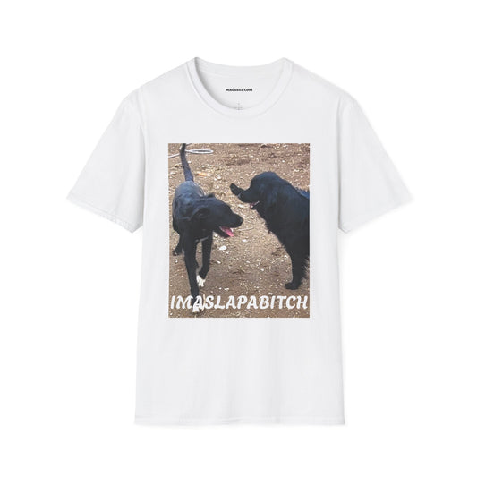 Funny Dog Lover Unisex Softstyle T-Shirt - 'IMASLAPABITCH'