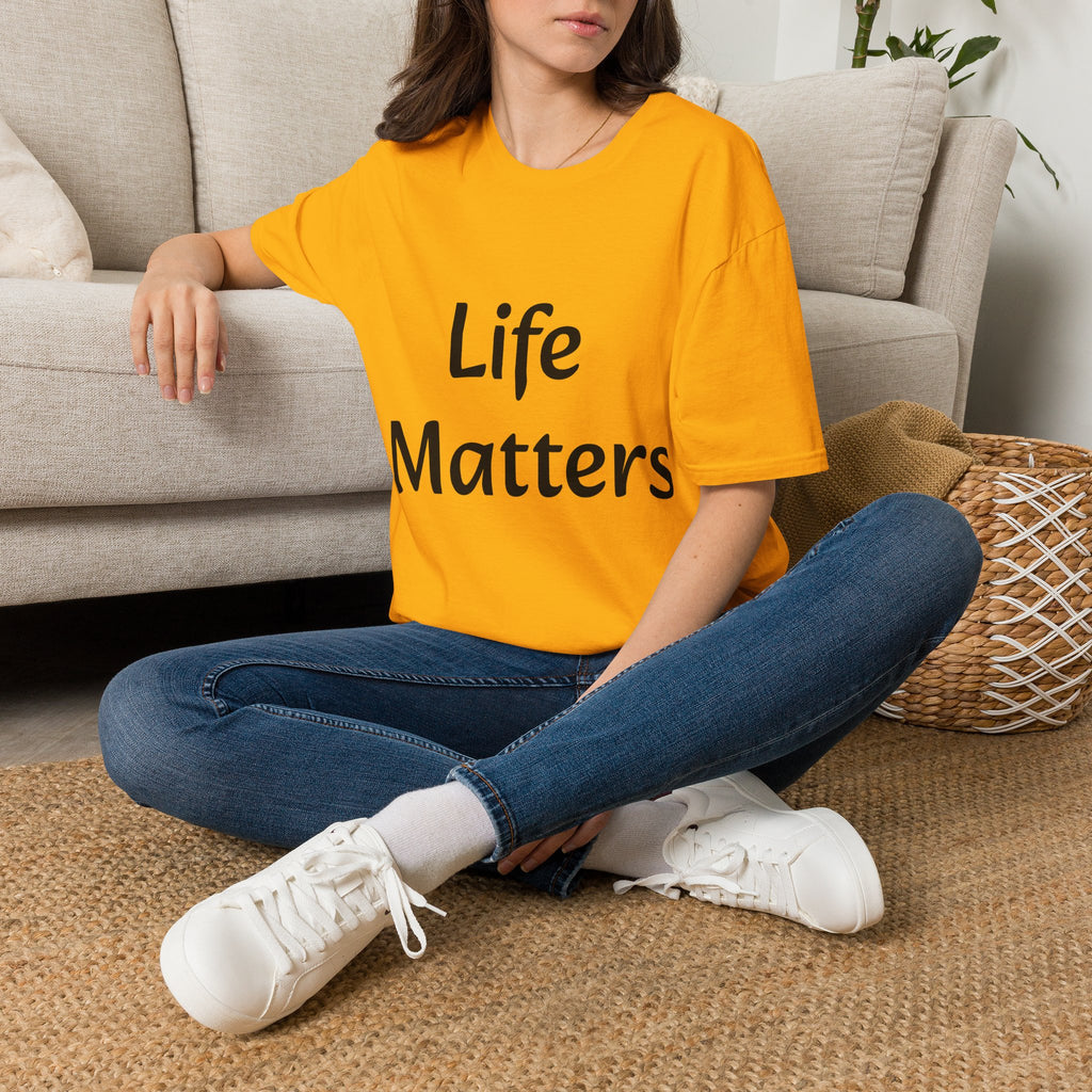 Life Matters T‑Shirt — Bold Positive Message Tee