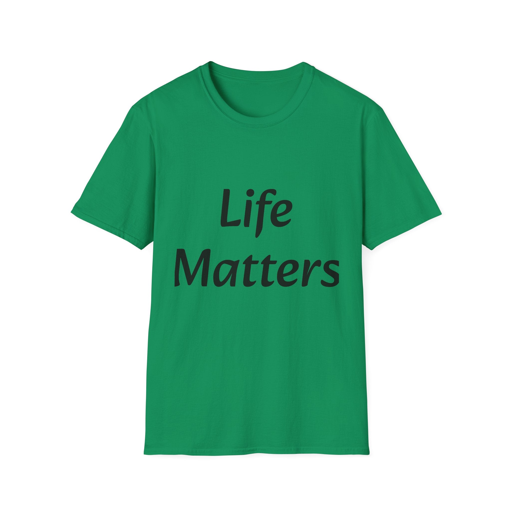 Life Matters T‑Shirt — Bold Positive Message Tee
