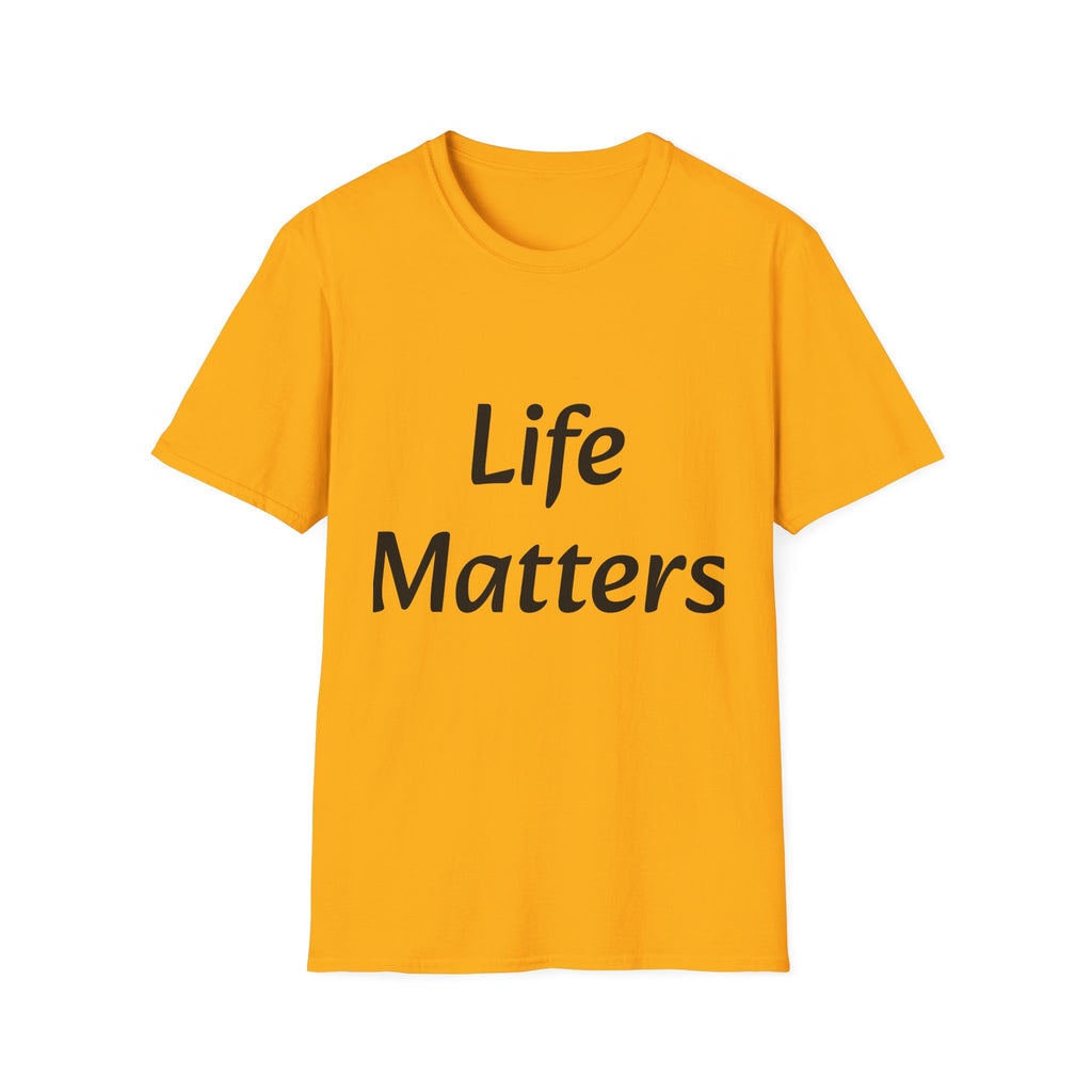 Life Matters T‑Shirt — Bold Positive Message Tee